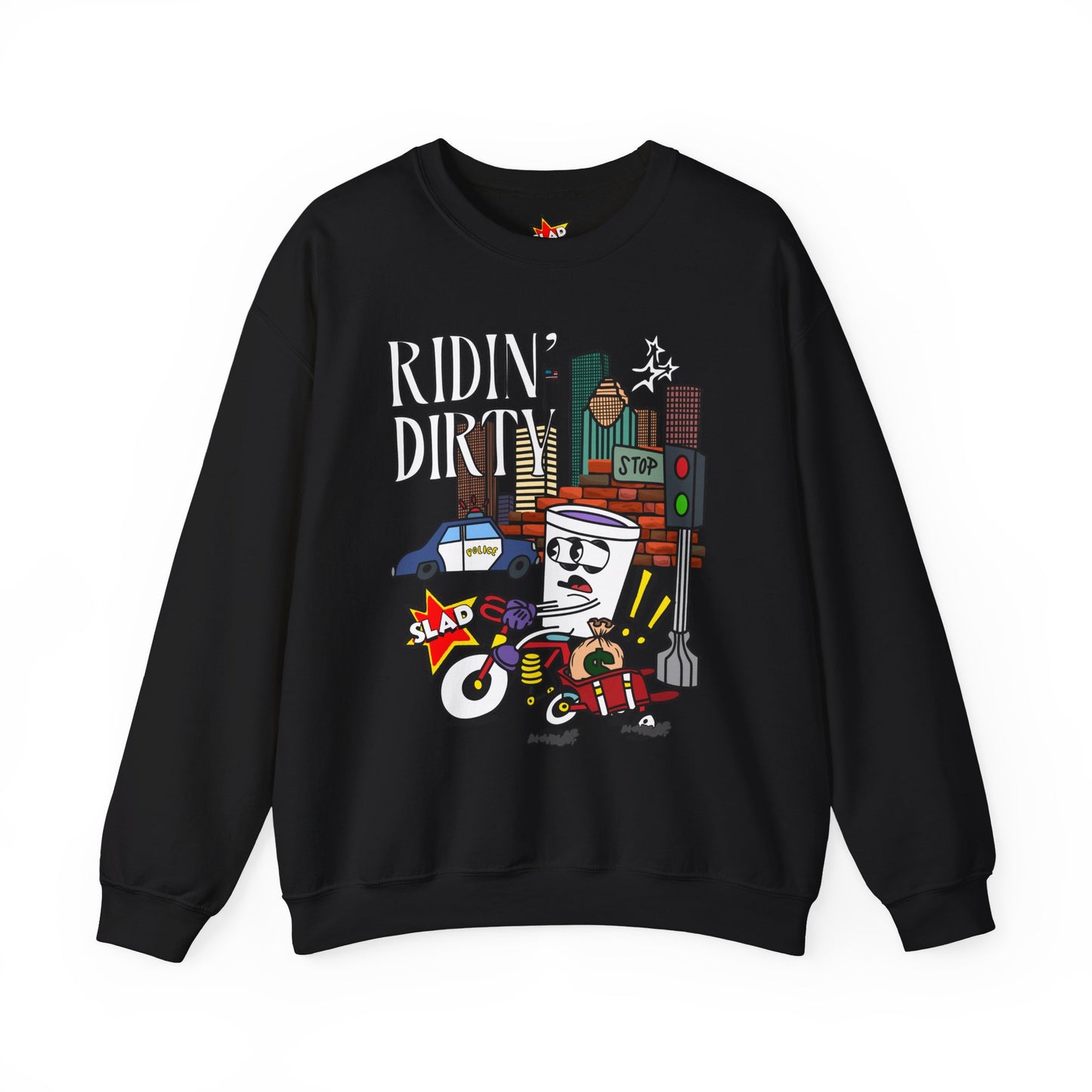 RIDIN' DIRTY SWEATSHIRT