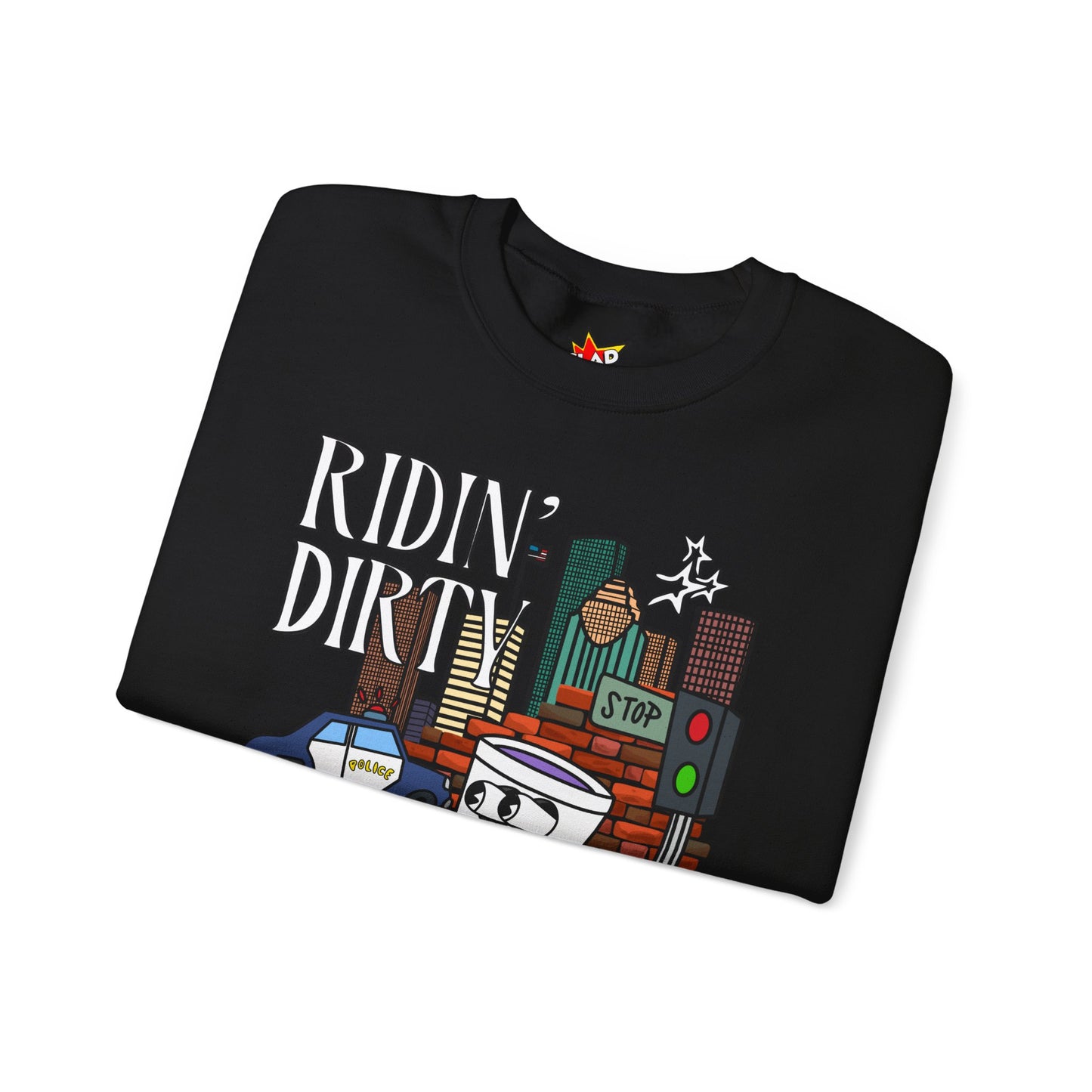 RIDIN' DIRTY SWEATSHIRT