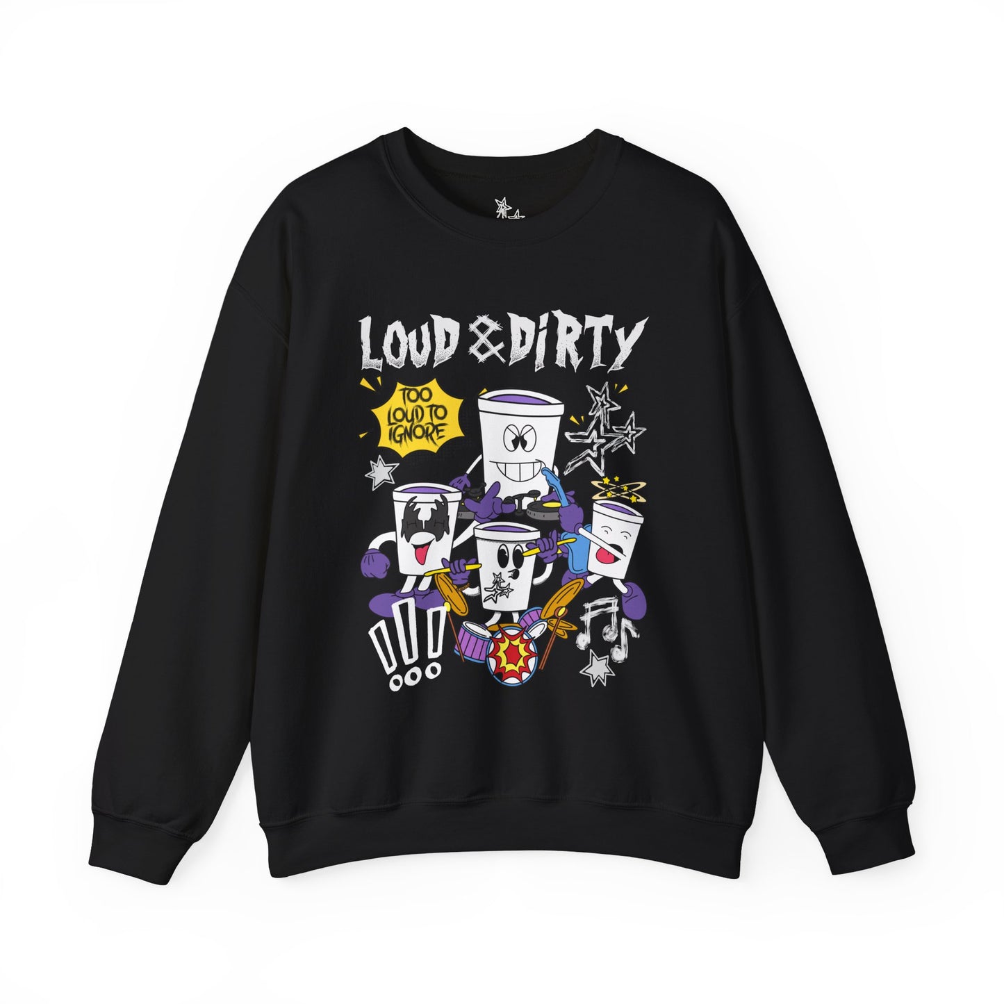 LOUD & DIRTY SWEATSHIRT