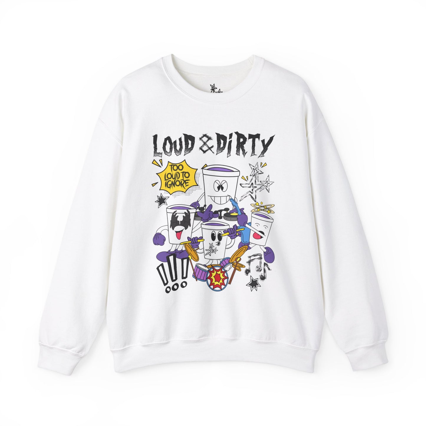 LOUD & DIRTY SWEATSHIRT